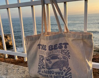 The Best Part of Life is Who You Share it With Tote