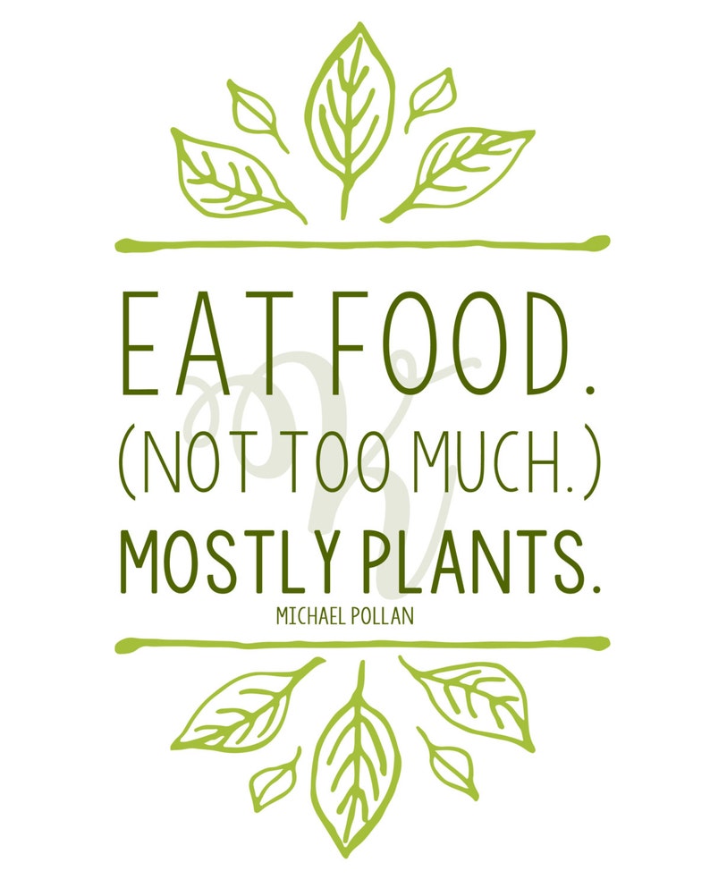 Eat Food Not Too Much Mostly Plants Michael Pollan Quote Etsy