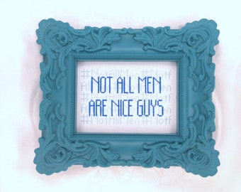 Not All Men Are Nice Guys cross stitch pattern, feminism embroidery, feminist needlepoint, sexism, toxic masculinity, patriarchy, times up