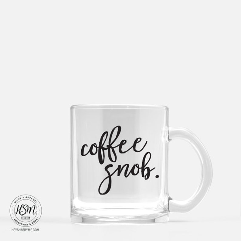 Coffee Snob Coffee Mug White Elephant Gift Funny Coffee Mug Cool Coffee Mugs Gift For Her Gift For Him Tea Cup Mug Snob Snooty