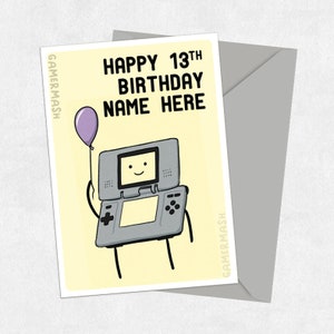 May include: A yellow card with a cartoon Nintendo DS holding a purple balloon. The card says "Happy 13th Birthday NAME HERE" and "Gamermash" on the top and bottom.