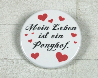 Mein Leben ist ein Ponyhof. // Button oder Magnet // 38 mm