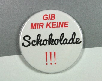 Don't give me chocolate! // Button or magnet // 38 mm