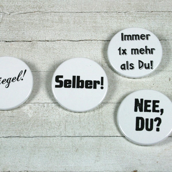 Kindersprüche: Selber! - Spiegel! - Immer 1x mehr als du! - Nee, du? // Button oder Magnet nach Wahl // 38 mm