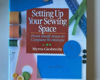 Setting Up Your Sewing Space: From Small Areas to Complete Workshops -Giesbrecht