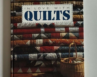 In Love with Quilts, vintage 1993, Hardcover Book, Quilting Designs, Patterns, & Templates