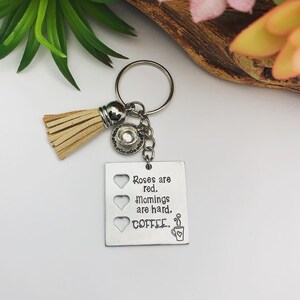 Coffee Key Chain, Iced Coffee Lover, Best friend Gift, Metal stamped espresso love key chain, Roses are red Mornings are hard COFFEE