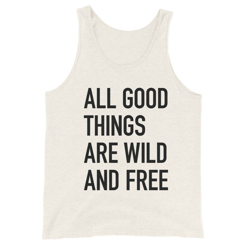 All good things are wild and free Unisex Tank Top image 1