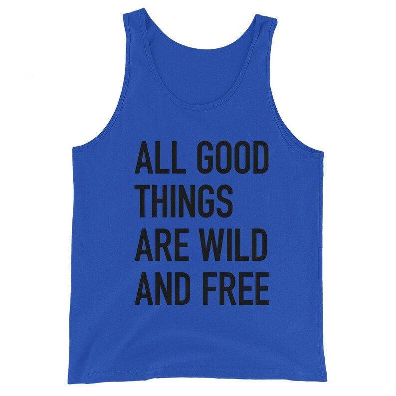 All good things are wild and free Unisex Tank Top image 3
