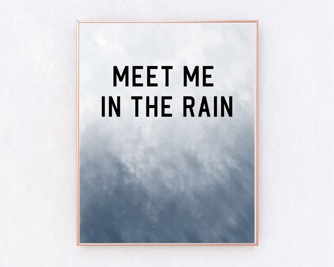 Rain Print Rain Decor Rain Lover Wall Print Meet Me in the Etsy
