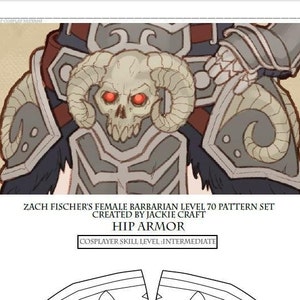 May include: A black and white line drawing pattern for a hip armor piece for a female barbarian costume. The pattern is labeled "Zach Fischer's Female Barbarian Level 70 Pattern Set" and "Hip Armor". The pattern is labeled as "Cosplayer Skill Level: Intermediate".