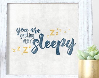 New Baby Gift - Gifts for Families - Funny Nursery Wall Art - Quirky Decor - You are getting very sleepy - Instant Download - Printable Art