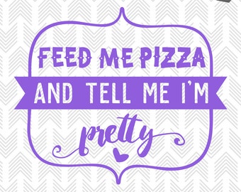 Food SVG - Funny Pizza Quote - Files for - Silhouette - Cricut - Vinyl - HTV - Paper - Cute Saying for T-shirt - Personal and Commercial Use