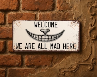 Welcome We Are All Mad Here Metal Sign 15x30 cm – Cheshire Cat Smile, Alice in Wonderland Party Decor, Wall Art Gift