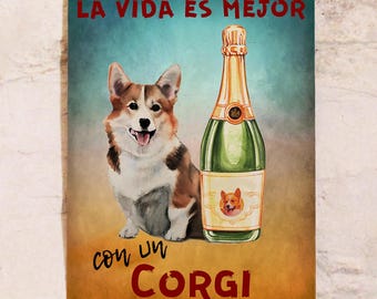 Metal sign "Life is better with a Corgi" perfect gift for corgi owner in spanish, 20x30 cm,