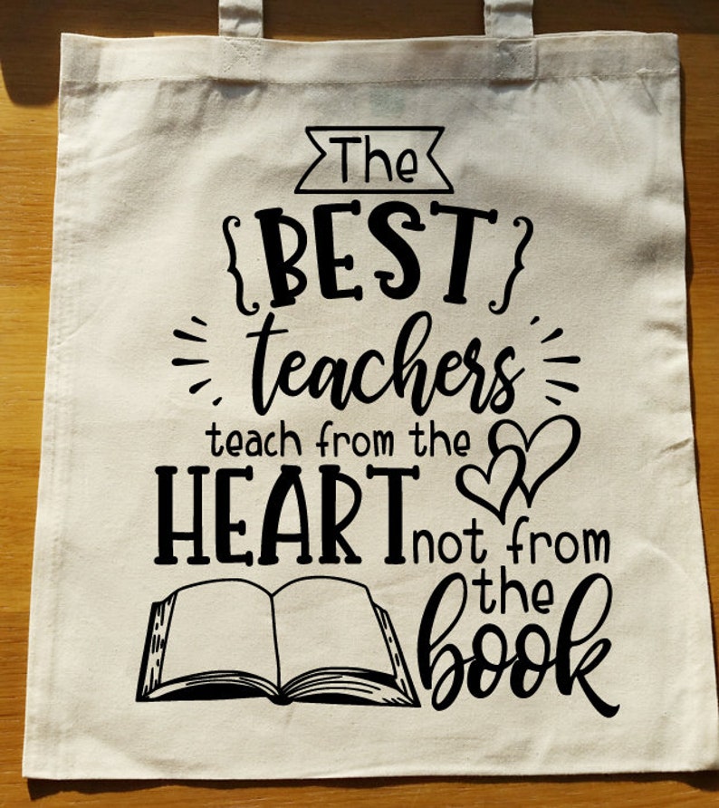 can be fully personalised The Best Teachers teach from the heart not from the book quote Tote Bag