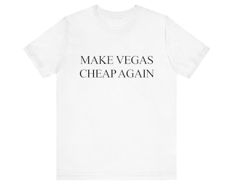 Camiseta "Haz que Las Vegas vuelva a ser barata" - Camiseta divertida de Las Vegas - Camiseta retro de Las Vegas - Camiseta con estampado de parodia - Regalo para viajeros con presupuesto ajustado - Camiseta para fiestas en Las Vegas