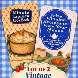 May include: A pair of vintage tapioca cookbooks with illustrations of tapioca dishes. The cookbooks are titled "Minute Tapioca Cook Book" and "Prize Winning Recipes to Vary Your Menus". The image includes the text "LOT OF 2 Vintage Tapioca Cookbooks".