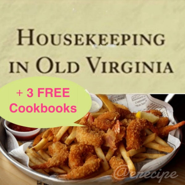 1700 SOUTHERN Recipes Housekeeping in Old Virginia DOWNLOAD Fried Chicken Bread Gingerbread + 3 FREE Cookbooks
