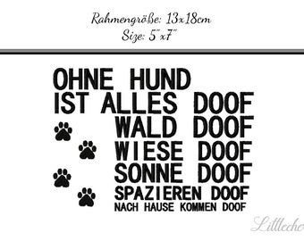 Embroidery Design Ohne Hund ist alles doof 5'x7' - Digital DOWNLOAD PRODUCT