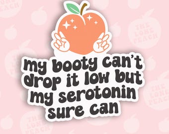 My Serotonin Can Sticker, Funny Mental Health Vinyl Decal, Peach Humor Sticker
