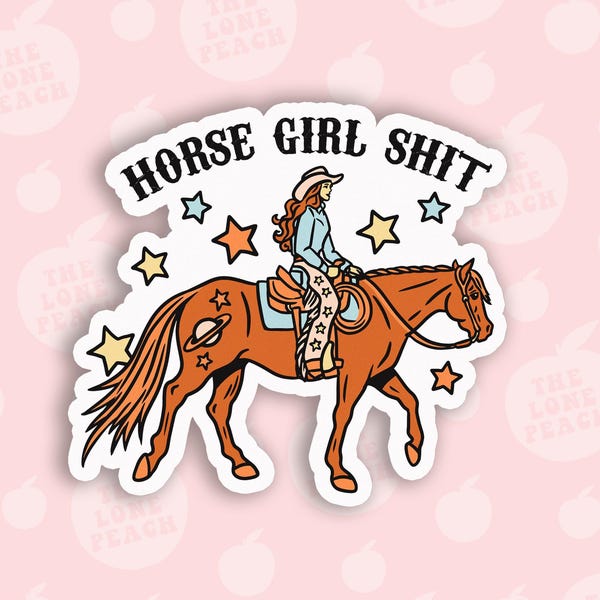 Horse Girl Shit Sticker, Western Cowgirl Vinyl Decal, Funny Horse Lover