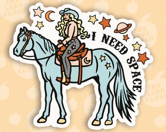 I Need Space Sticker, Cowgirl Horse Vinyl Decal, Western Humor Sticker