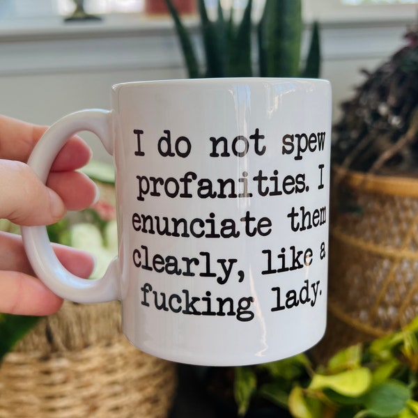 I Do Not Spew Profanities Coffee Mug, Swear Mug, Best Friend Birthday Gift for Her,  Cuss a Little Mug