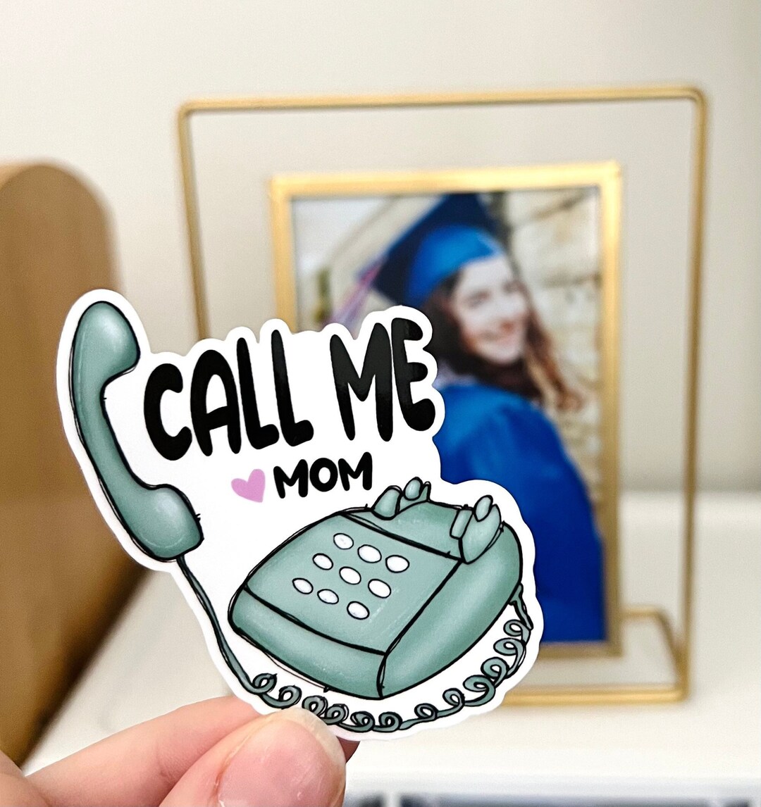 Call Your Mom Sticker, Call Me Decal, College Freshman Gift, Gift for