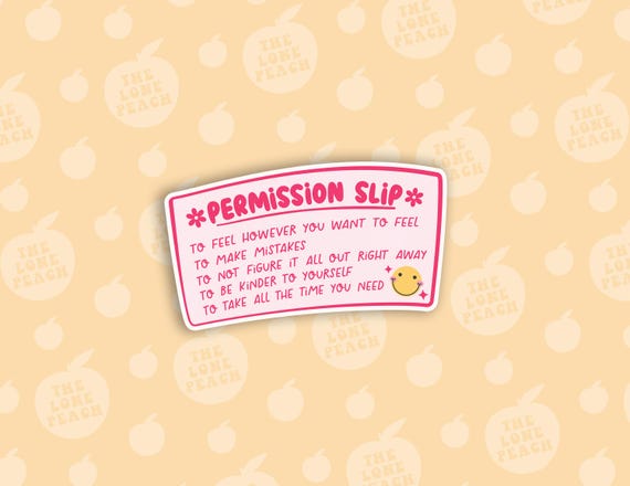 Permission Slip Self Care Sticker, Mental Health Reminder Vinyl Decal, Gentle Affirmation Sticker