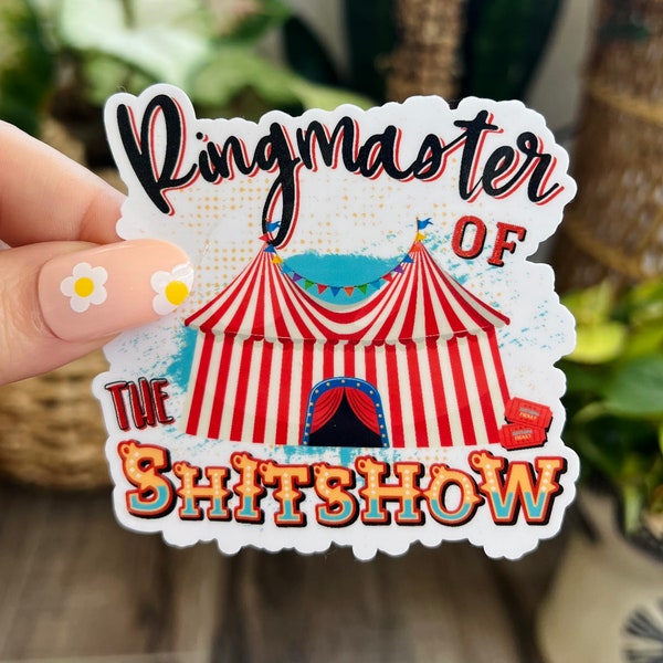 Ringmaster of the Shit Show Sticker, Circus Sticker, Water Bottle Sticker