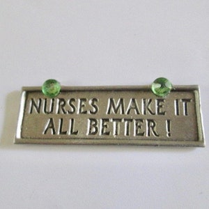 Lapel Pin Nurses Make It All Better, Medical, Nurse,Pediatric,ER,Icu,Nicu,Hospital,Office,Pinning Ceremony