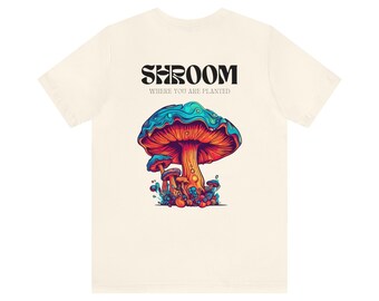 Shroom Donde estás plantado / Camiseta de manga corta Unisex Jersey