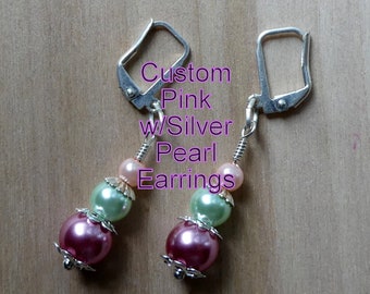 Custom Pink w/Silver Pearl Earrings, Custom Glass Pearl Earrings, Elegant Earrings Gifts, Gifts For Her, Bridal Party Pearl Earrings Gifts