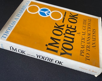 First Edition Book - I'm OK You're OK: A Practical Guide to Transactional Analysis by Thomas A. Harris