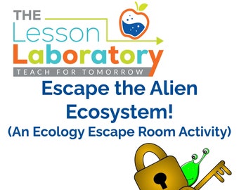 Escape the Alien Ecosystem! (An Ecology Escape Room Activity)
