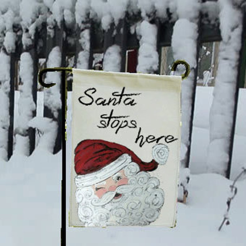 Santa Stops Here Sign, Hand-Painted Winter Flag, Santa Flag, Christmas Door Hanger, Yard Art, Sipping Iced Tea Designs, No. FLG10 image 1