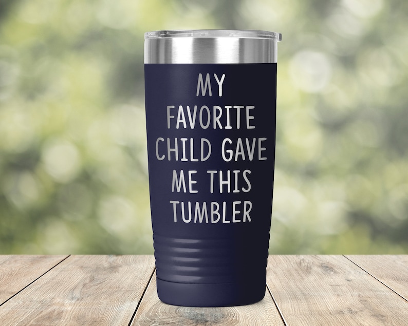 My Favorite Child Got Me This Tumbler Mother's Father's Day Funny Saying Engraved Tumbler Coffee Tea 20 oz Travel Mug - ET0199 bild 1