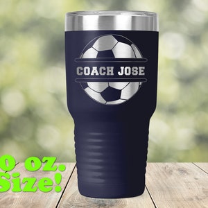 30oz Coffee Tumbler -  Best Coach Ever Soccer Football End of Season and Year Coach Gift Engraved Vacuum Insulated - TCC0029