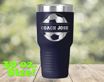 30oz Coffee Tumbler -  Best Coach Ever Soccer Football End of Season and Year Coach Gift Engraved Vacuum Insulated - TCC0029
