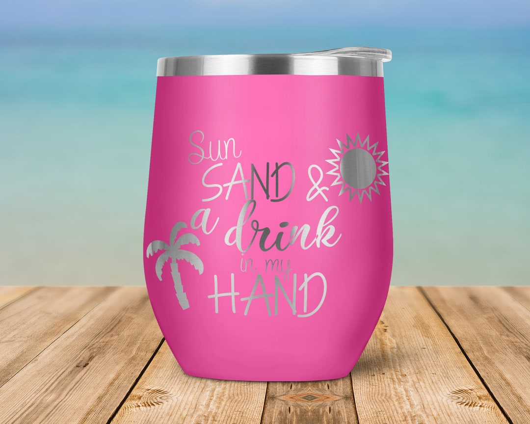 Sun, Sand, and a Drink in My Hand Beach Trip Vacation Engraved Vacuum ...
