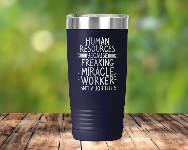 Human Resources - Freaking Miracle Worker Isn't Official Job Engraved Vacuum Insulated Coffee Tumbler with Lid Travel Mug - ET0268 image 1