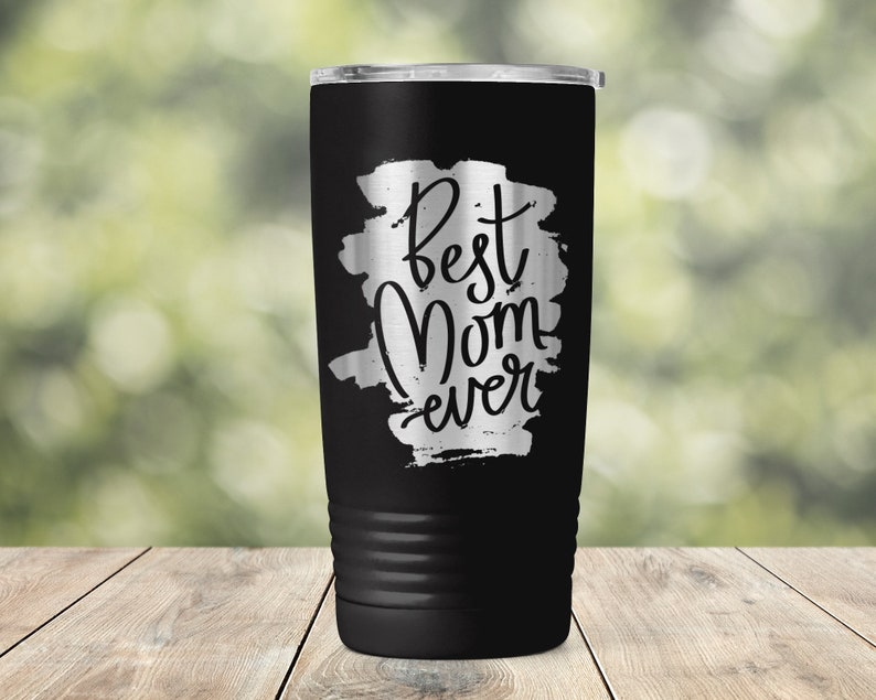 Best Mom Ever Mother's Day Gift Gift for Mom Vacuum Insulated Engraved Tumbler Coffee Tea 20 oz Travel Mug ET0207 zdjęcie 1