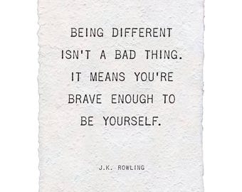 Being Different Isn't A Bad Thing (J.K. Rowling) Handmade Paper Print