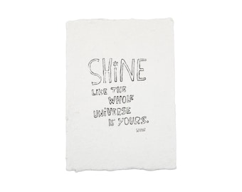 Shine Like The Whole Universe Handmade Paper Print- 12"x16"