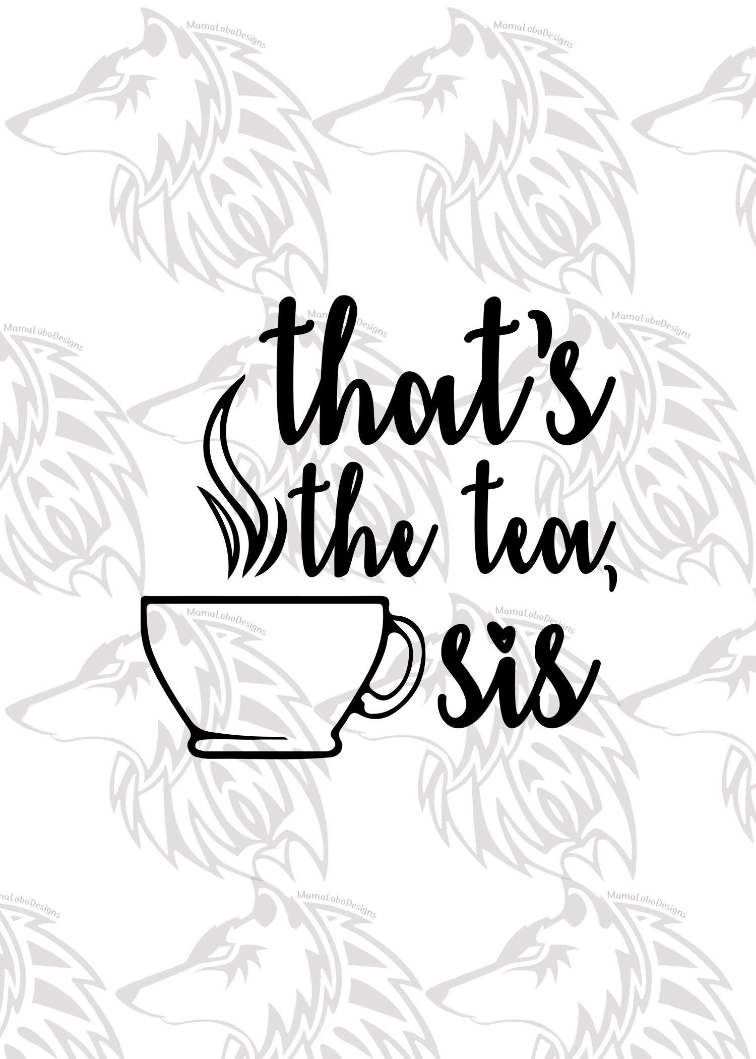 That's The Tea Sis SVG JPEG PNG Etsy