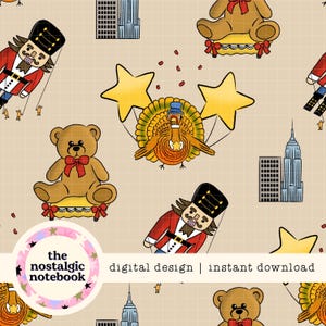 May include: A repeating pattern digital design with cartoon illustrations of a nutcracker, teddy bears, a turkey, stars, and city buildings. The design is on a beige grid background. The text "the nostalgic notebook" is also present.