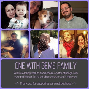 May include: A collage of six photos featuring people and a dog, with the text "ONE WITH GEMS FAMILY". The text below states, "We love being able to share these crystal offerings with you and it is our joy to be able to serve you in this way. Thank you for supporting our small business!"