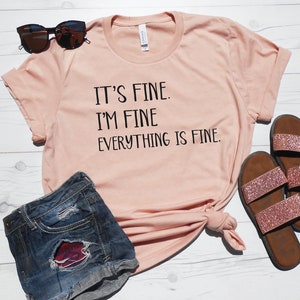 Everything is Fine, Funny Graphic Tee, Workout Tee, Unisex T-Shirt, It's Fine I'm Fine, Everything is Fine Shirt, Awkward, Introvert Tee