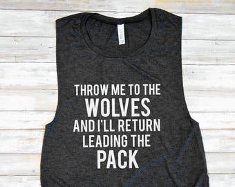 Throw me to the Wolves Muscle Tank, I'll return Leading the Pack, Graphic Muscle Tank, Graphic Tee, Bodybuilding Tank Motivational Shirt